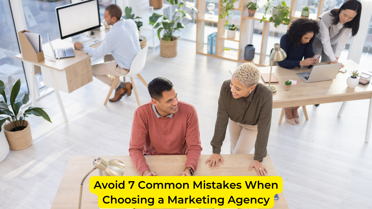 Avoid 7 Common Mistakes When Choosing a Marketing Agency-1